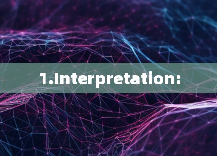 1.Interpretation: