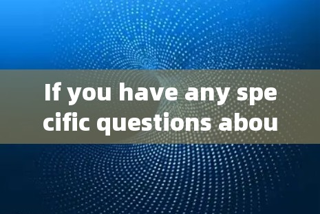 If you have any specific questions about 猫执 vpn安卓 or need more information,feel free to ask!