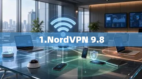 1.NordVPN 9.8 1.NordVPN 9.8
