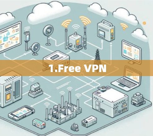 1.Free VPN