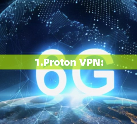 1.Proton VPN: