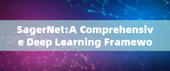 SagerNet:A Comprehensive Deep Learning Framework for Smart Cities