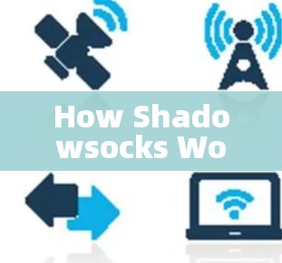 How Shadowsocks Works: