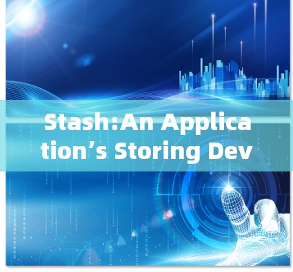 Stash:An Application’s Storing Device
