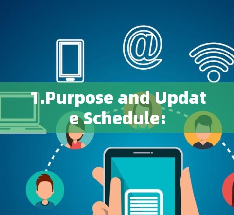 1.Purpose and Update Schedule: