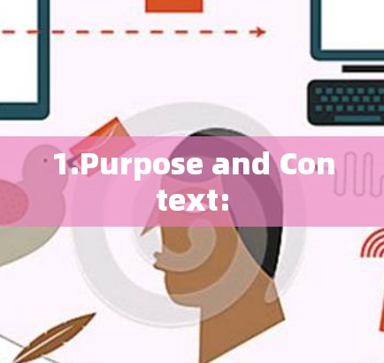 1.Purpose and Context: 1.Purpose and Context: